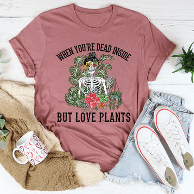 Dead Inside But Love Plants Tee
