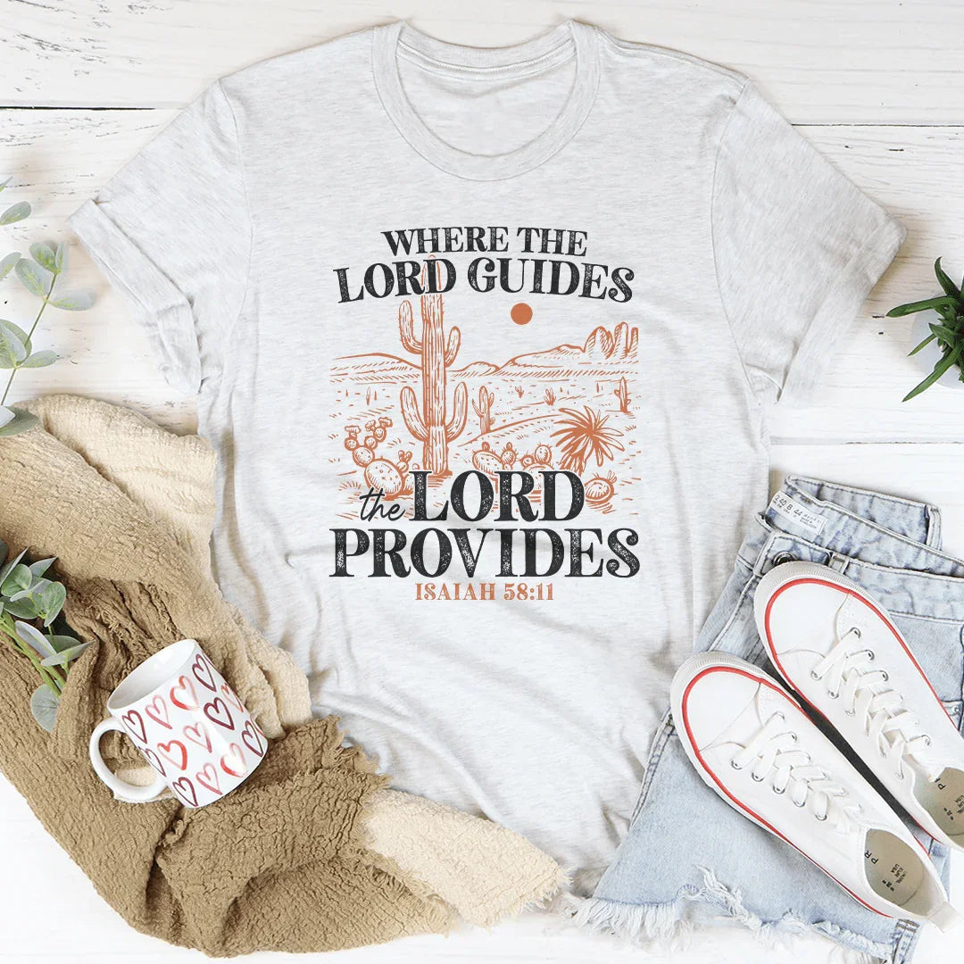 T-shirt Où Le Seigneur Guide, Le Seigneur Pourvoit