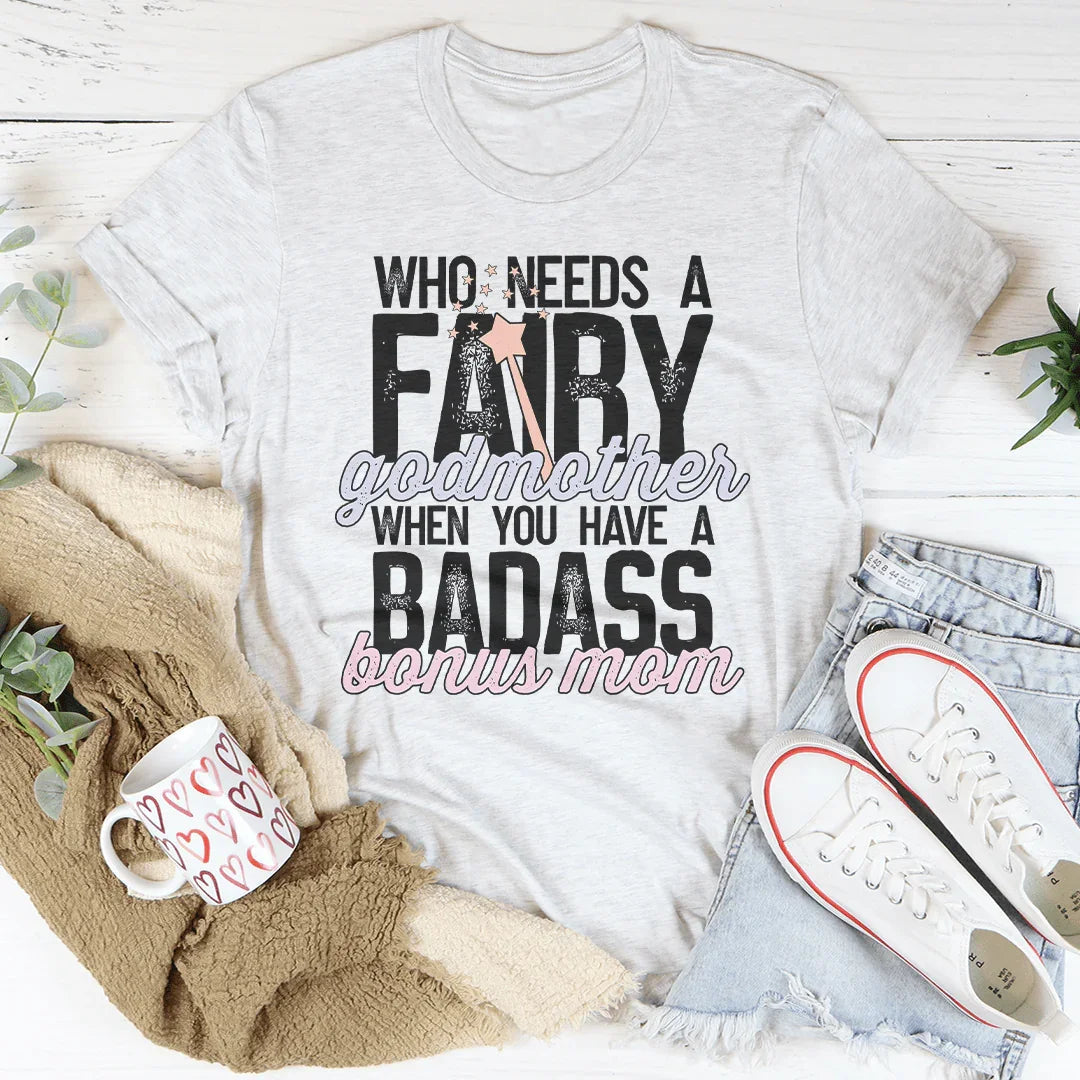 ¿Quién necesita una hada madrina cuando tienes una camiseta de mamá increíble?