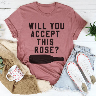 Will You Accept This Rose T-Shirt