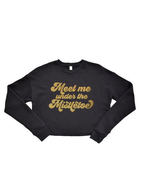 Meet Me Under the Mistletoe Crop Sweatshirt