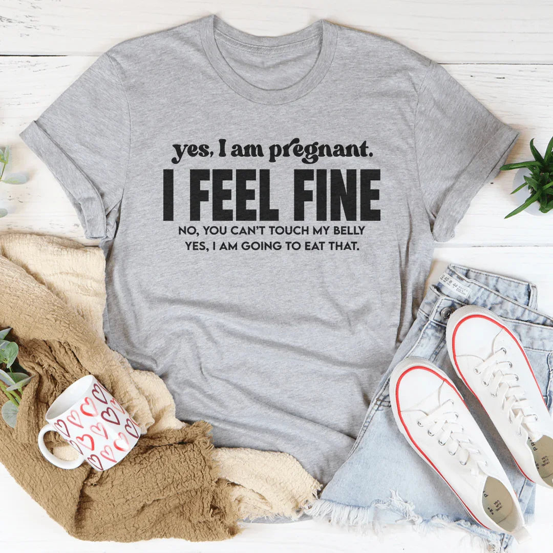 Oui, je suis enceinte, je me sens bien Tee
