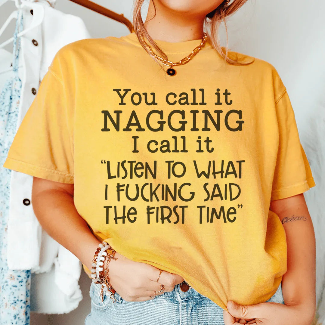 Listen To What I Said The First Time Tee