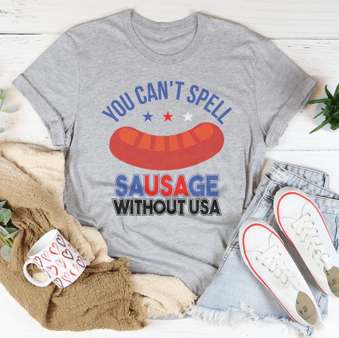 You Can't Spell Sausage Without USA Tee