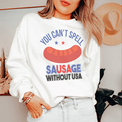 You Can't Spell Sausage Without USA Sweatshirt