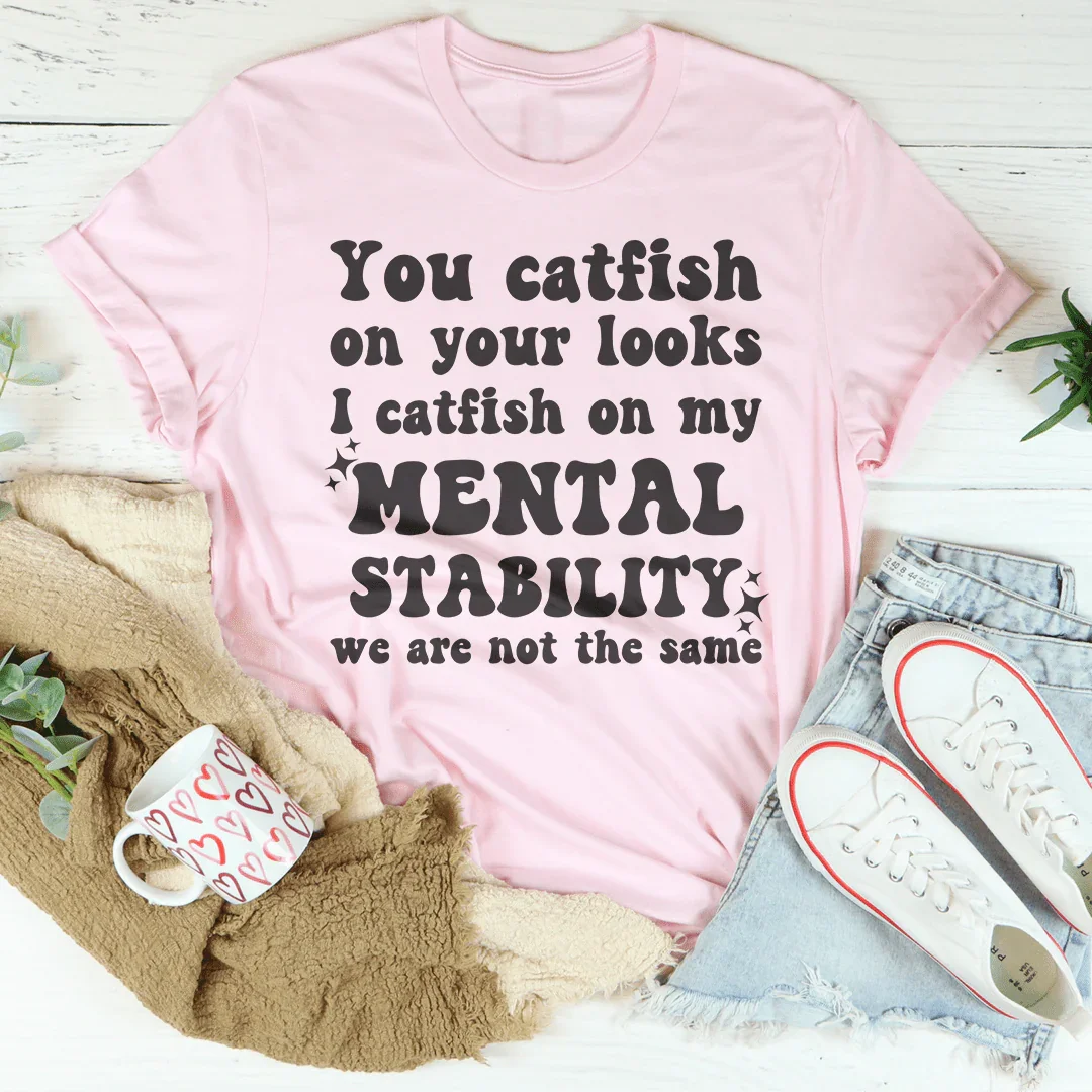 Catfish Mental Stability Tee - Wit Meets Comfort