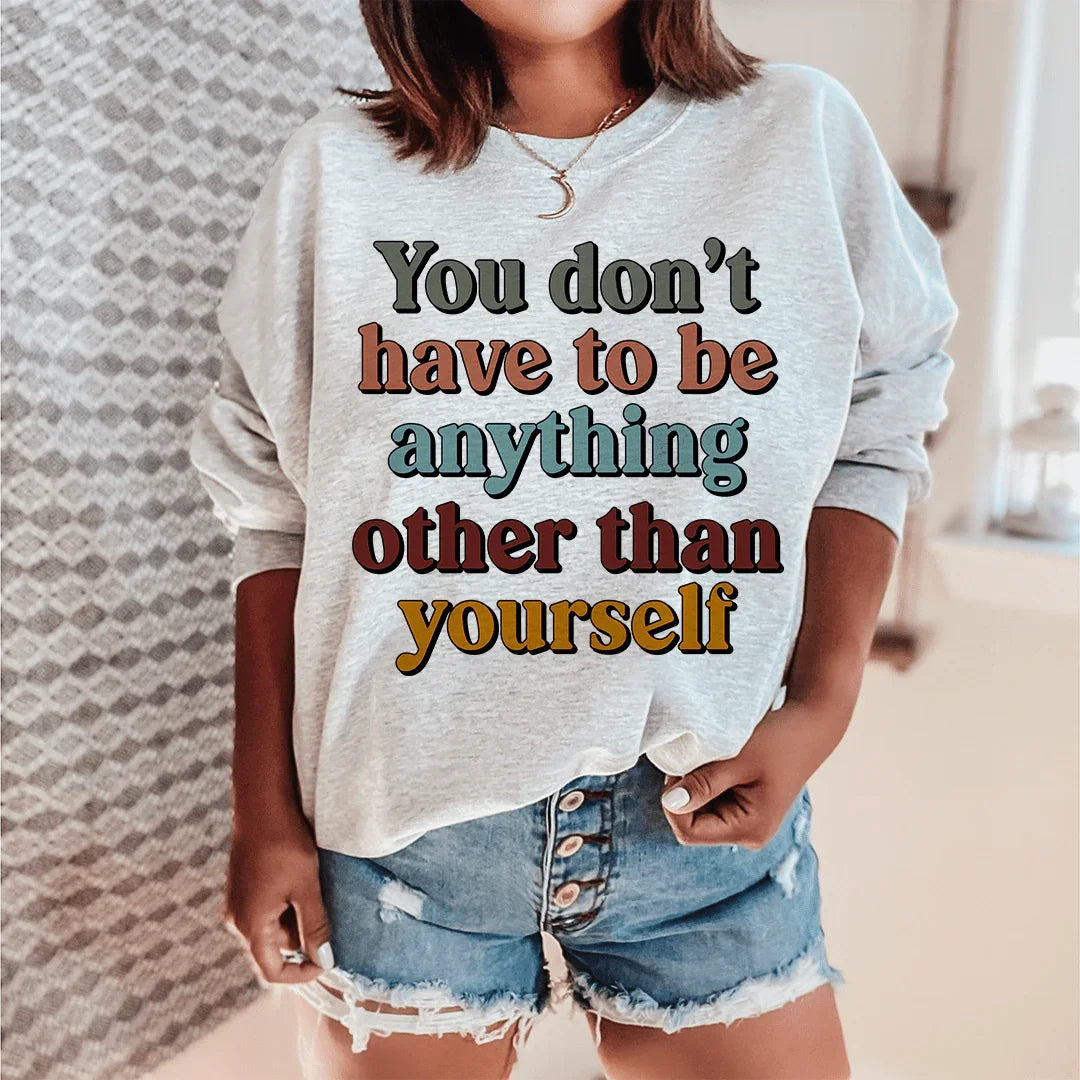 Sweatshirt Vous n'avez pas à être autre chose que vous-même