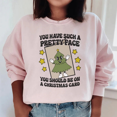 You Have Such A Pretty Face Christmas Card Sweatshirt