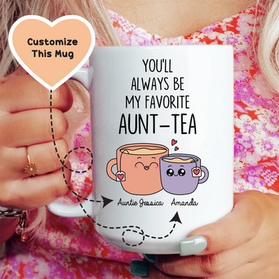 Siempre Serás Mi Tía Favorita - Taza Personalizada de Té