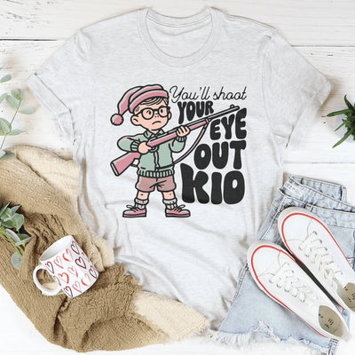 You'll Shoot Your Eye Out Kid T-Shirt