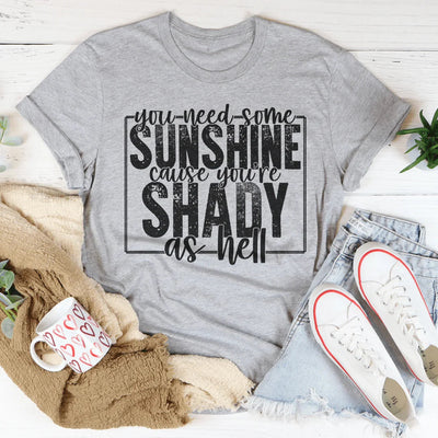 You Need Some Sunshine Tee