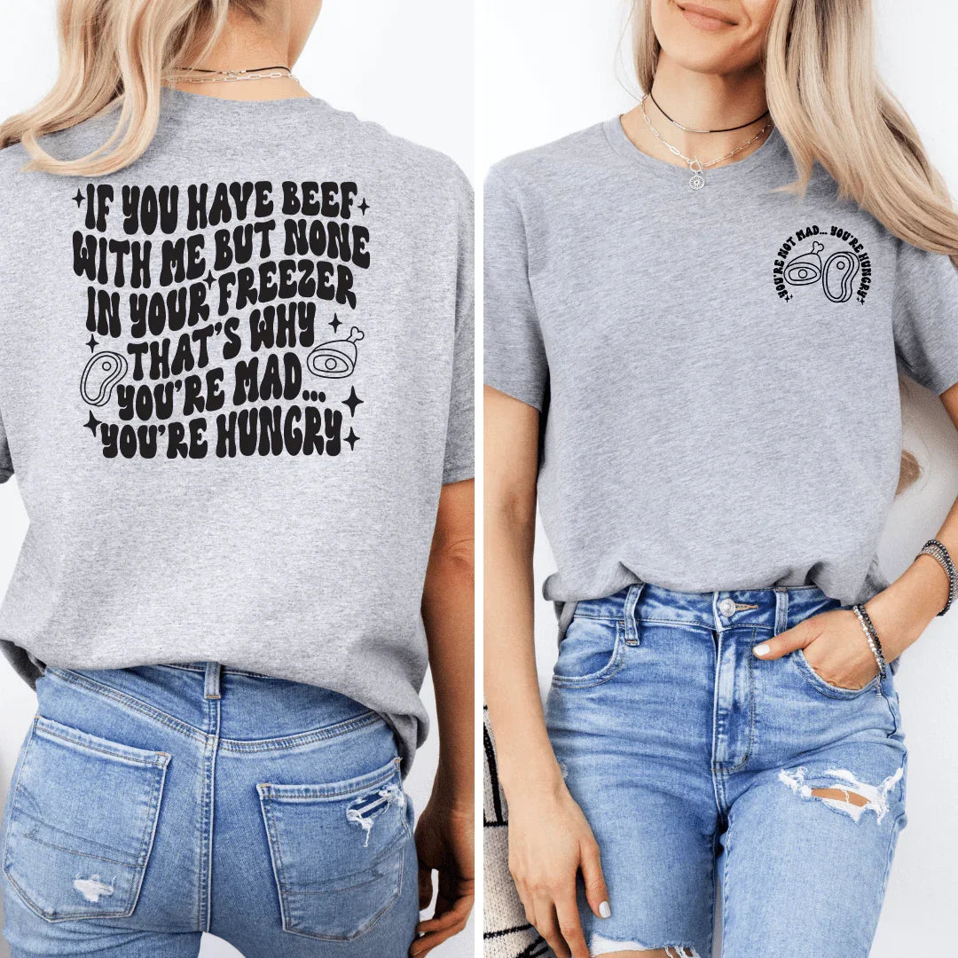 You're Not Mad You're Hungry Tee