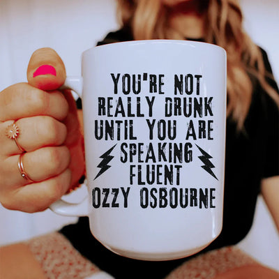 You're Not Really Drunk Ceramic Mug - 15 oz