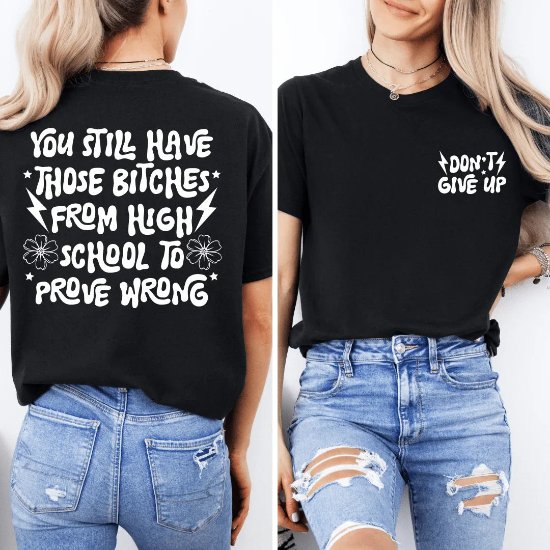 You Still Have Those B-tches From High School Sweatshirt