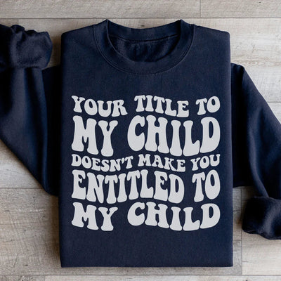 Votre Titre Pour Mon Enfant Sweatshirt