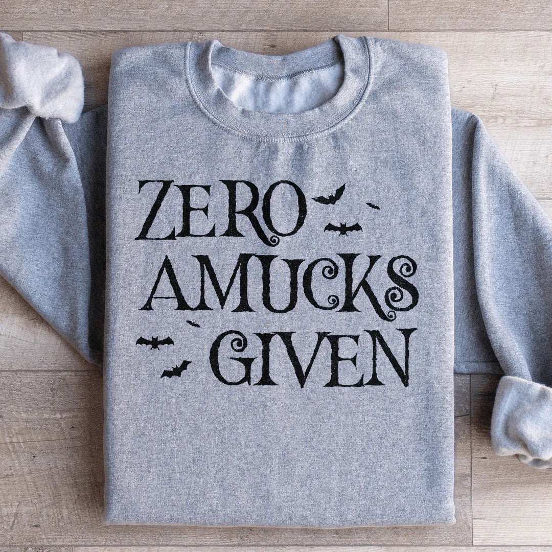 Zero Amucks Given Sweatshirt