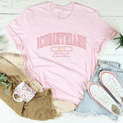 1 Corinthians 16:14 Love Tee