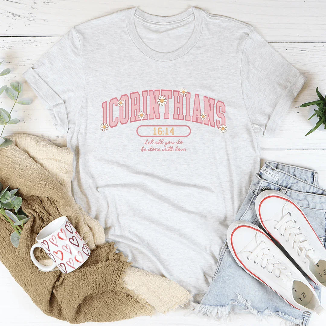 1 Corinthians 16:14 Love Tee
