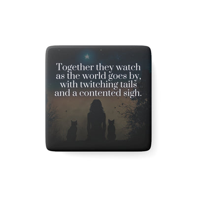 Twitching Tails & Contented Sighs Porcelain Magnet
