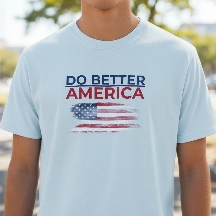 Do Better America Unisex T-Shirt
