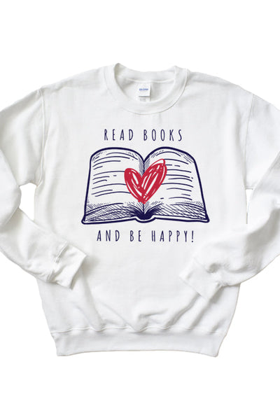 Read Books and Be Happy! Unisex Sweatshirt - Korvel