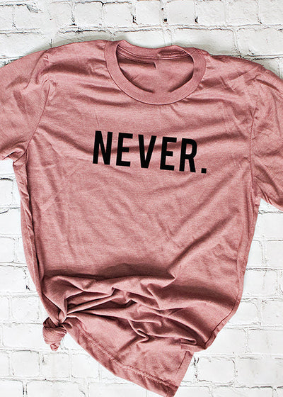 Never.-1131 Unisex T-Shirt