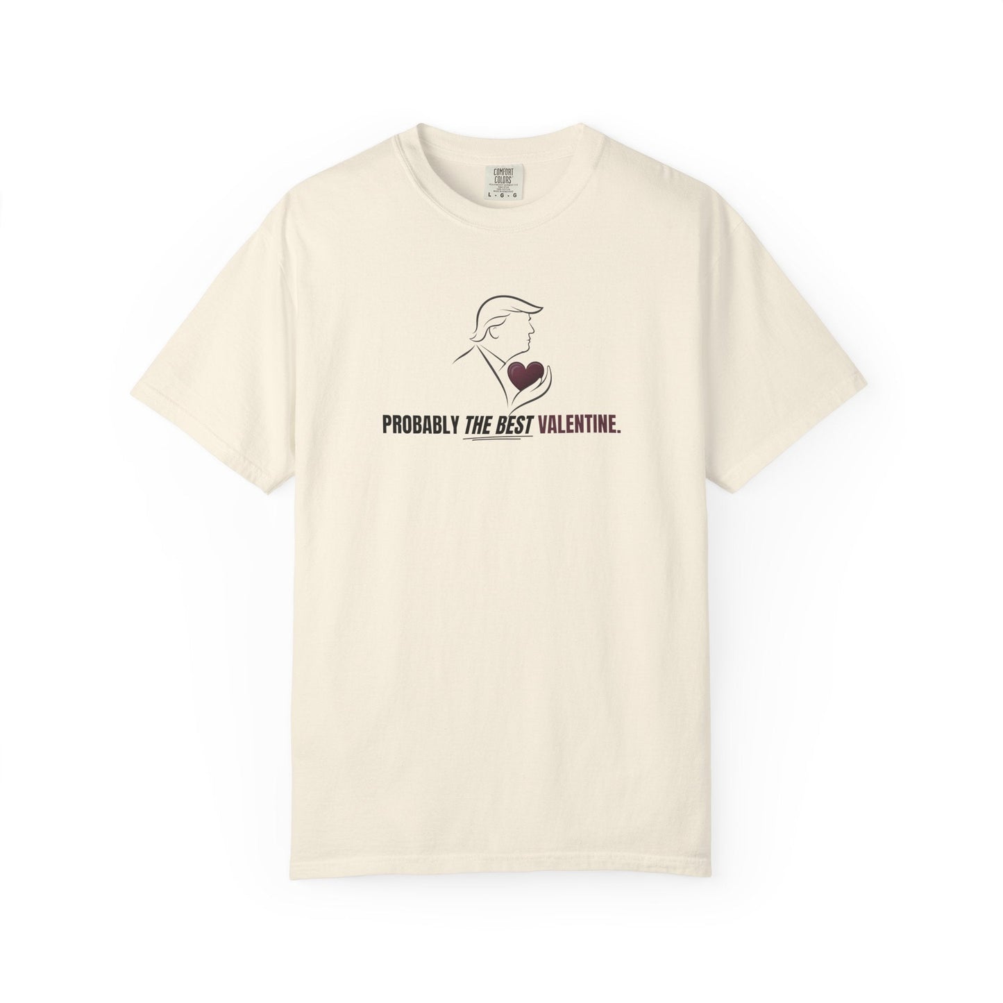 Probably the Best Valentine T-Shirt | Political Parody Tee
