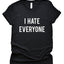 I Hate Everyone Unisex T-Shirt