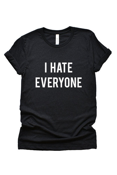 I Hate Everyone Unisex T-Shirt
