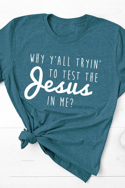 Test the Jesus in Me T-Shirt - Korvel