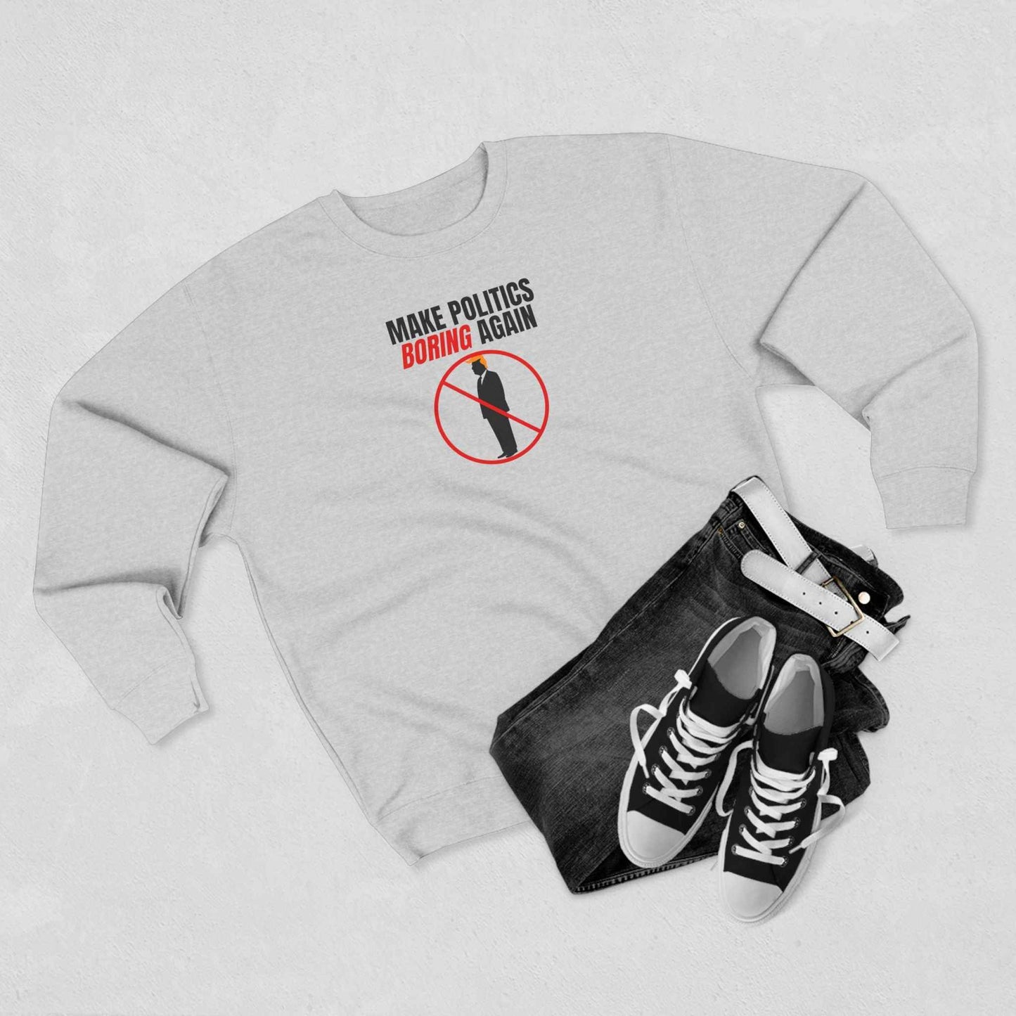 Make Politics Boring Again Sweatshirt