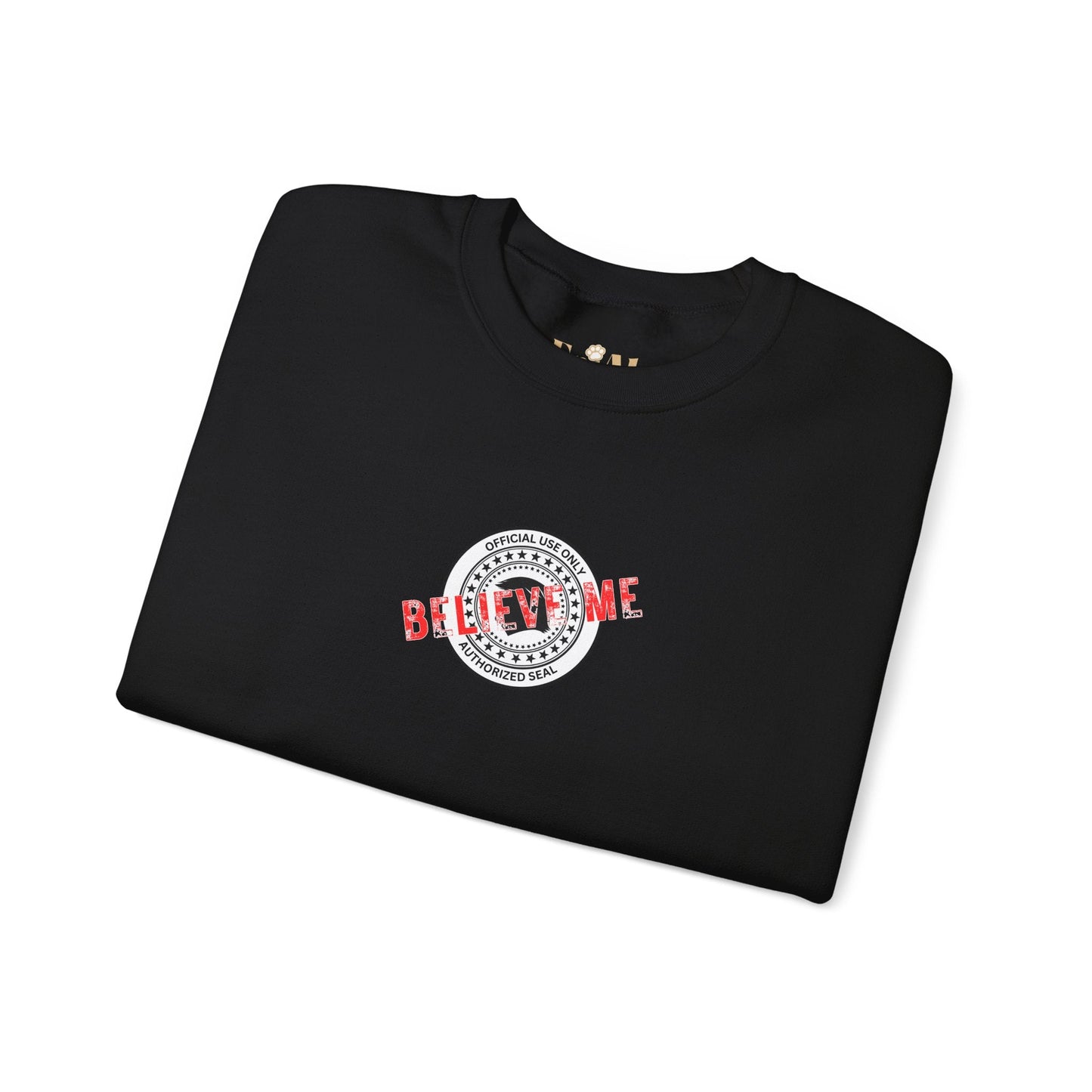 Believe Me Official Seal Crewneck Sweatshirt - Black or Navy