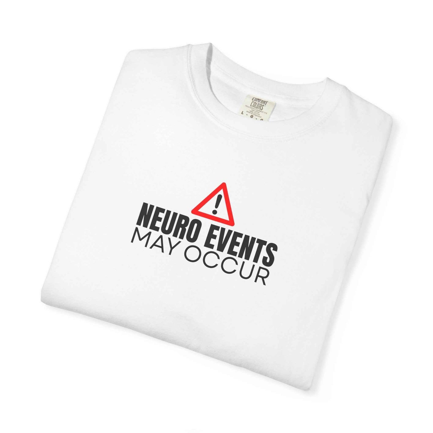 Neuro Events May Occur T-Shirt | Epilepsy Awareness
