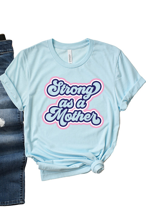 Strong As A Mother Unisex T-Shirt