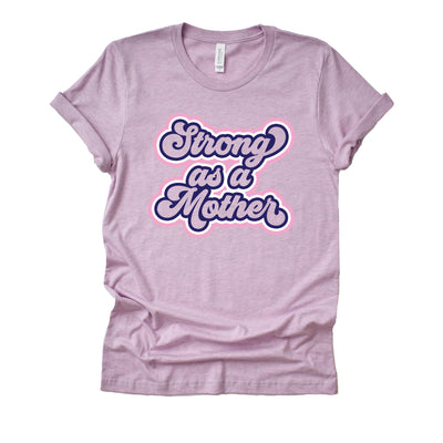 Strong As A Mother Unisex T-Shirt