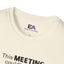 This Meeting Could’ve Been a Nap Unisex Tee