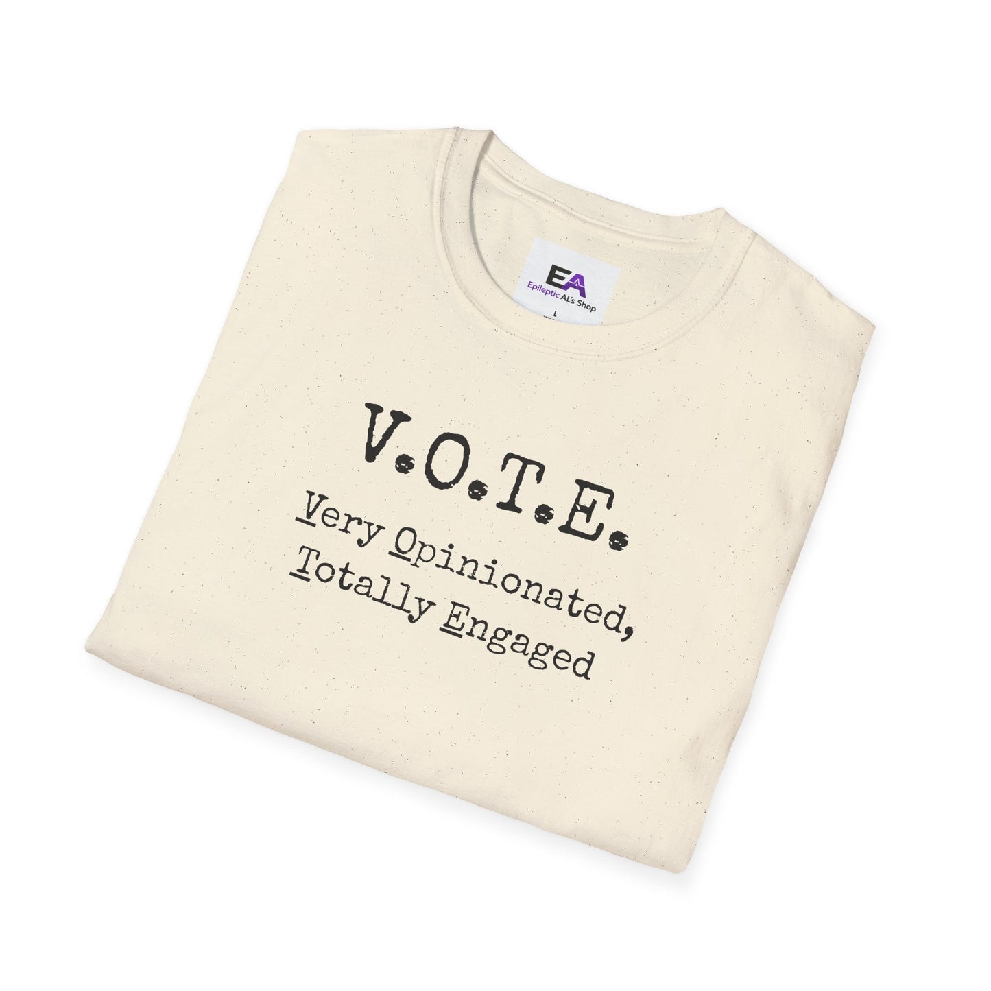 V.O.T.E. Unisex T-Shirt - Very Opinionated, Totally Engaged