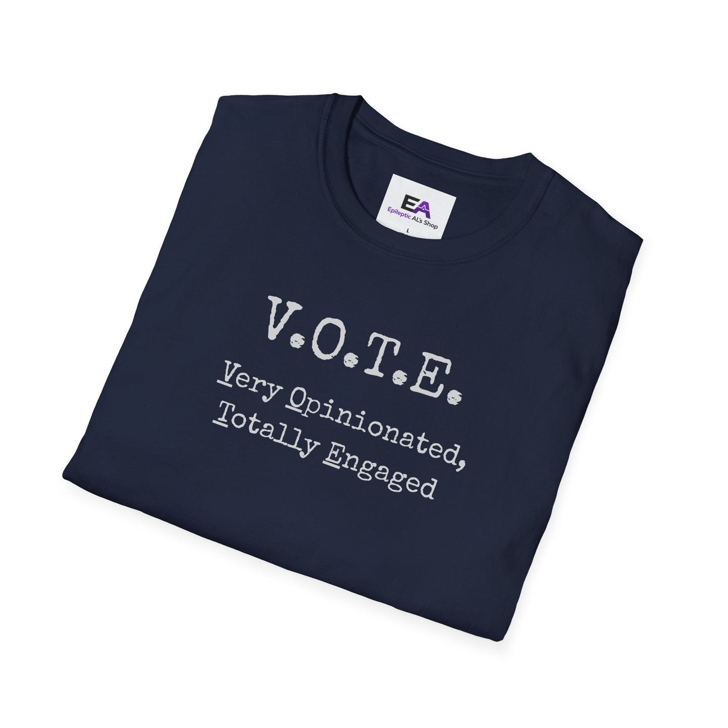 V.O.T.E. Unisex T-Shirt - Very Opinionated, Totally Engaged