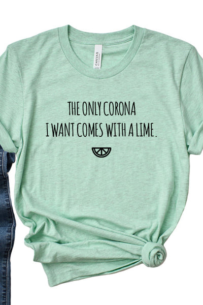 The Only Corona I Want T-Shirt - Korvel
