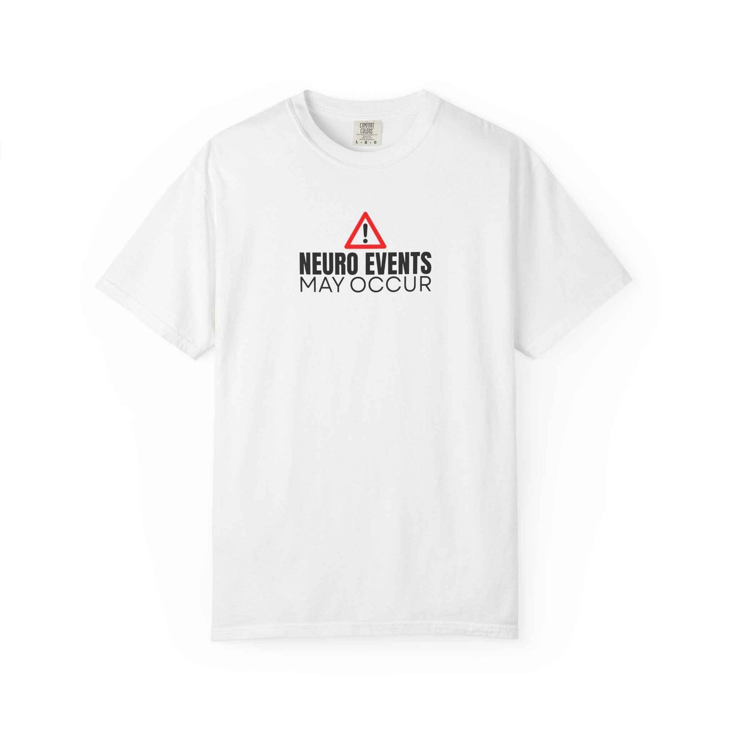 Neuro Events May Occur T-Shirt | Epilepsy Awareness