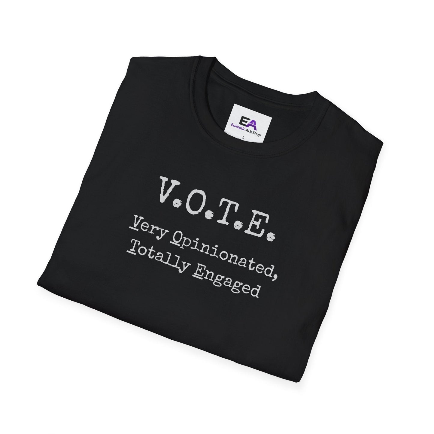 V.O.T.E. Unisex T-Shirt - Very Opinionated, Totally Engaged