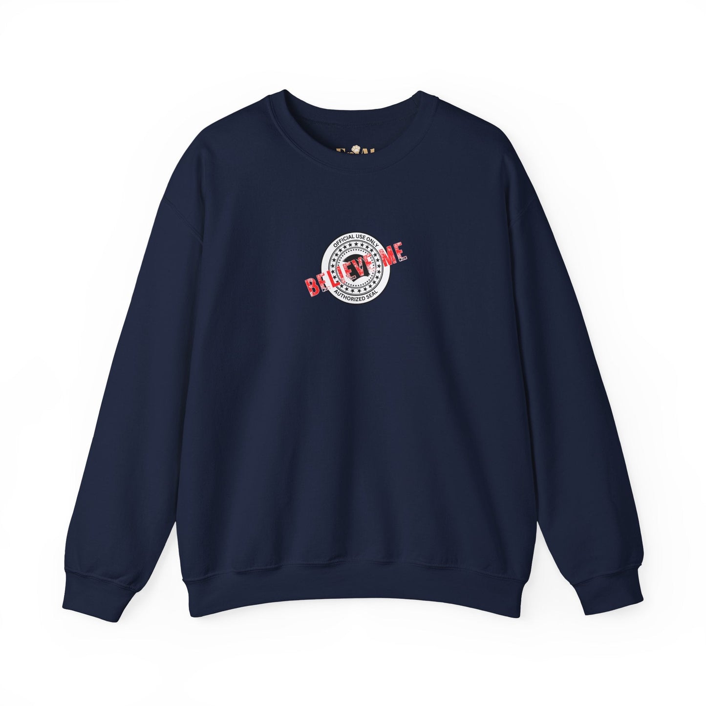 Believe Me Official Seal Crewneck Sweatshirt - Black or Navy