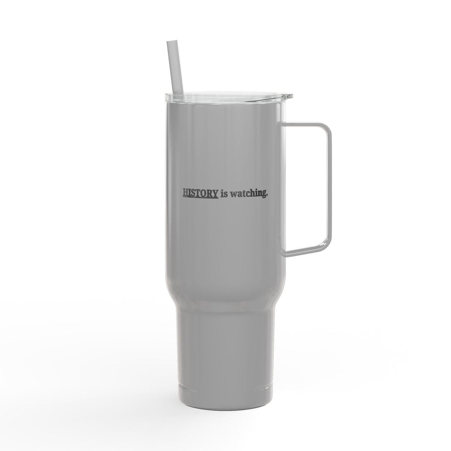 History Is Watching 40oz Insulated Tumbler with Handle