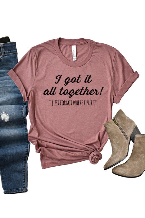 I Got It All Together Unisex T-Shirt