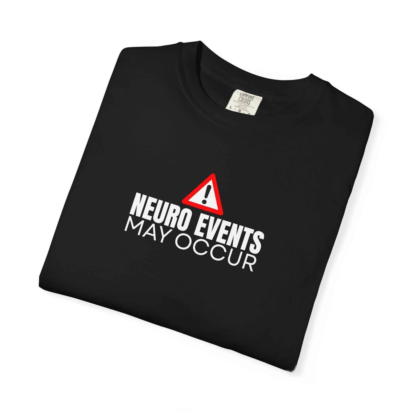 Neuro Events May Occur T-Shirt | Epilepsy Awareness