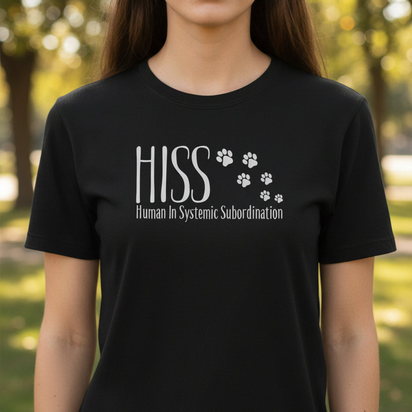HISS Unisex T-Shirt - Human In Systemic Subordination