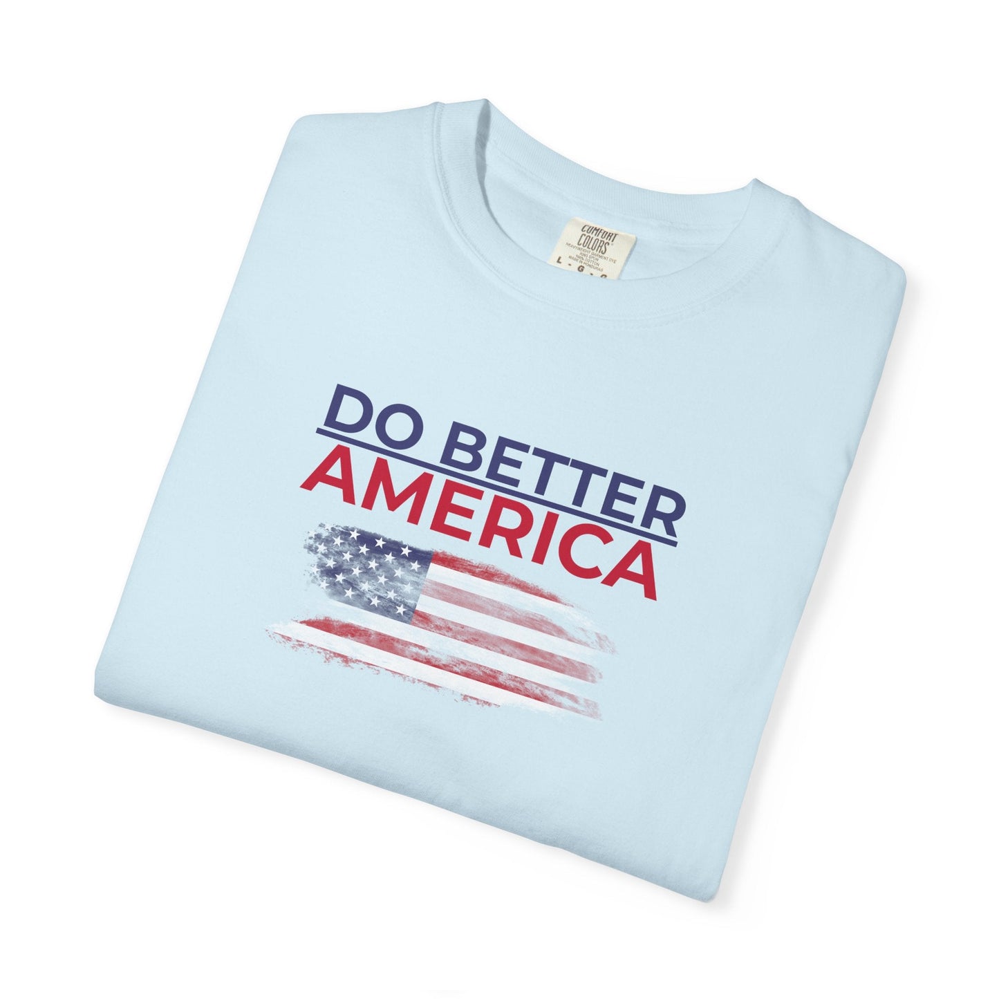 Do Better America Unisex T-Shirt
