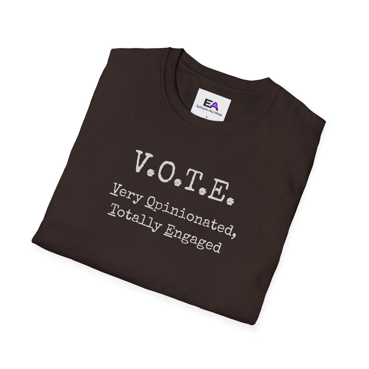V.O.T.E. Unisex T-Shirt - Very Opinionated, Totally Engaged