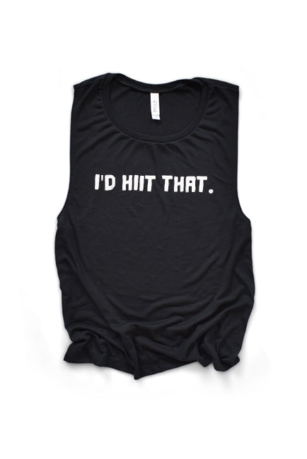 I'd Hiit That Muscle Tank