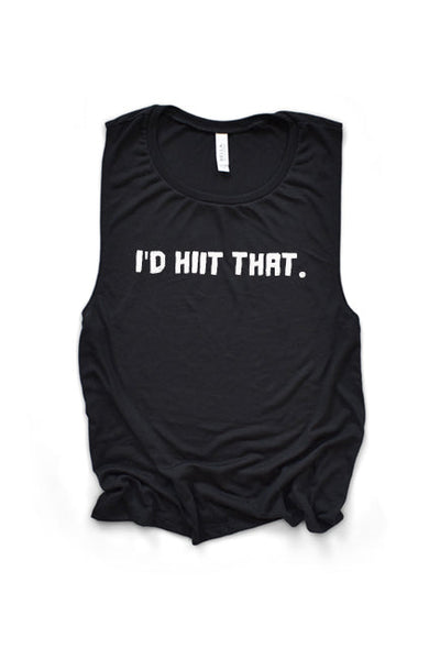 I'd Hiit That Muscle Tank